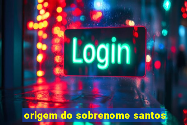 origem do sobrenome santos